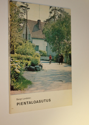 Bengt Lundsten : Pientaloasutus : selvitys pientaloasutuk...
