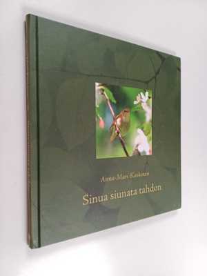 Sinua siunata tahdon : siunauksia, rukouksia ja ajatelmia...