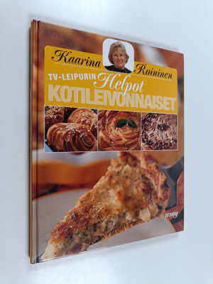 Kaarina Roininen : TV-leipurin helpot kotileivonnaiset : ...