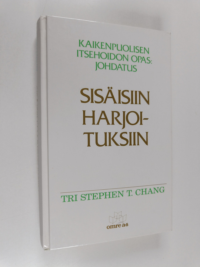 Stephen T. Chang : Kaikenpuolisen itsehoidon opas : johda...