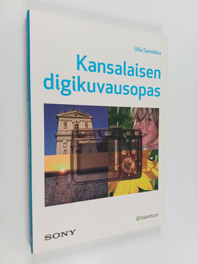 Ulla Sannikka : Kansalaisen digikuvausopas