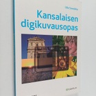 Ulla Sannikka : Kansalaisen digikuvausopas - pikkukuva 1
