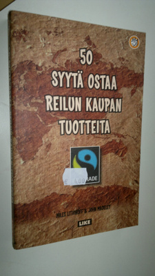 Miles Litvinoff : 50 syytä ostaa reilun kaupan tuotteita