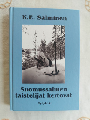 K.E.Salminen: "Suomussalmen taistelijat kertovat"