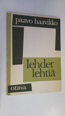 Paavo Haavikko : Lehdet lehtiä : runoja