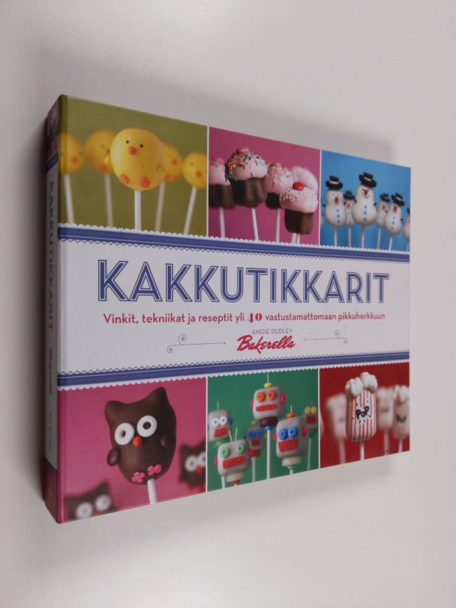 Angie Dudley : Kakkutikkarit : vinkit, tekniikat ja resep...