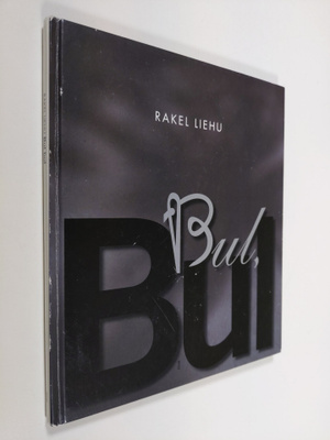 Rakel Liehu : Bul bul : runoja