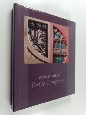 Walther Konschitzky : Portile Timisoarei