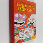 Sami Toivonen ym. : Tatu ja Patu, syömään! Käsikirja kaik... - pikkukuva 1