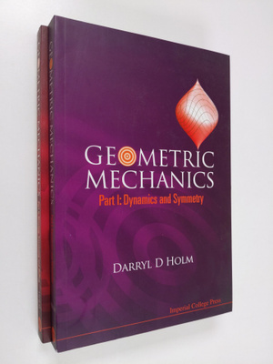 Darryl D. Holm : Geometric Mechanics 1-2 : Dynamics and s...