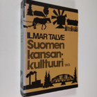 Ilmar Talve : Suomen kansankulttuuri : historiallisia pää... - pikkukuva 1