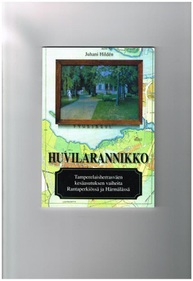 Huvilarannikko -Tamperelaisherrasväen kesäasutuksen vaiheita