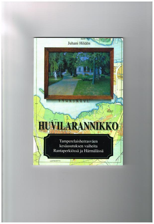 Huvilarannikko -Tamperelaisherrasväen kesäasutuksen vaiheita