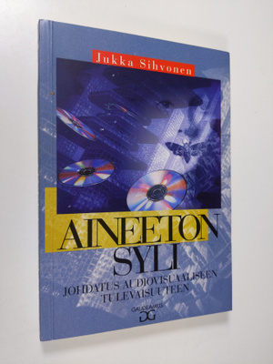 Jukka Sihvonen : Aineeton syli : johdatus audiovisuaalise...