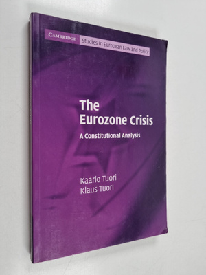 Kaarlo Tuori : The Eurozone crisis : a constitutional ana...
