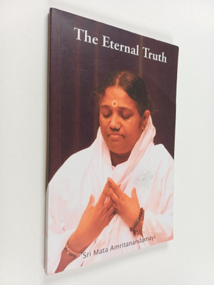 Sri Mata Amritanandamayi : The eternal truth