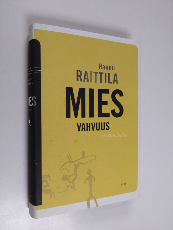 Hannu Raittila : Miesvahvuus : proosaa