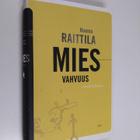 Hannu Raittila : Miesvahvuus : proosaa - pikkukuva 1