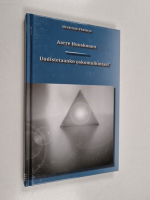Aarre Huuskonen : Uudistetaanko uskontulkintaa?