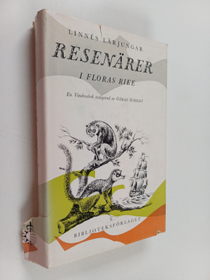 Resenärer i floras rike : reseberättelser av Linnes lärju...