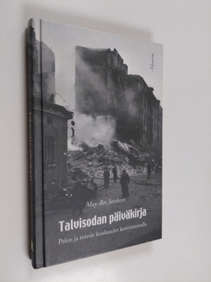 May-Bee Jacobson : Talvisodan päiväkirja : pelon ja toivo...