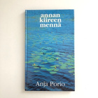 Anja Porio : Annan kiireen mennä - pikkukuva 1