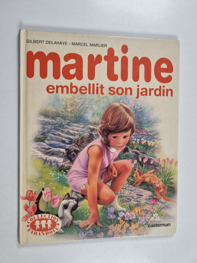 Gilbert Delahaye ym. : Martine embellit son jardin