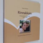 Tuula Puranen : Rinnakkain : Rongankodin historiikki 1970... - pikkukuva 1