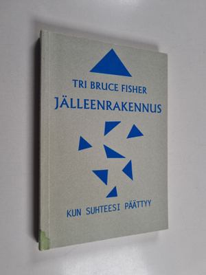 Bruce Fisher : Jälleenrakennus : Kun suhteesi päättyy