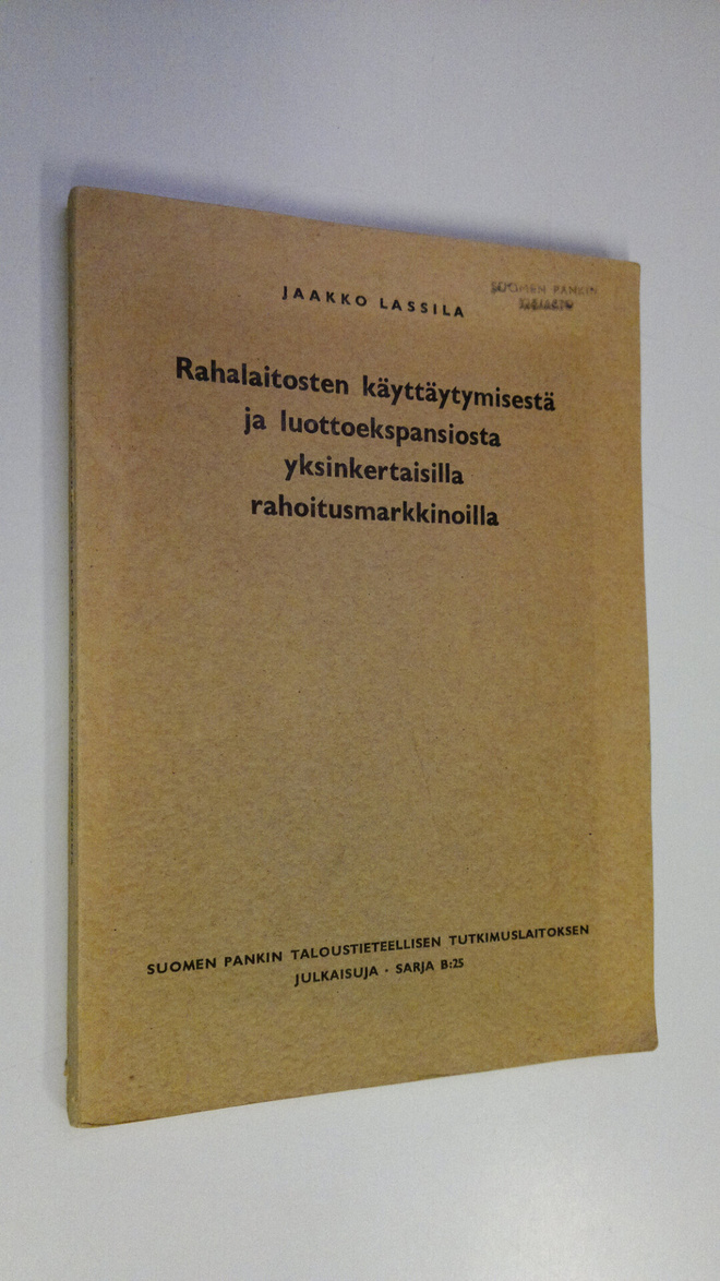 Jaakko Lassila : Rahalaitosten käyttäytymisestä ja luotto...
