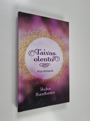 Juho Sankamo : Taivasolento : kirja ihmisestä - Kirja ihm...