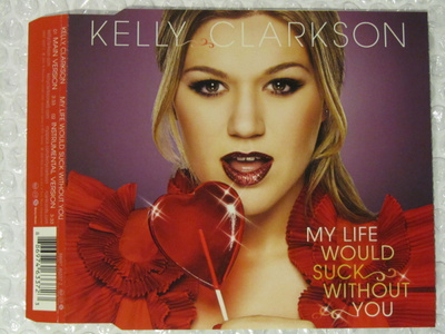 Kelly Clarkson • My Life Would Suck Without CD-Single