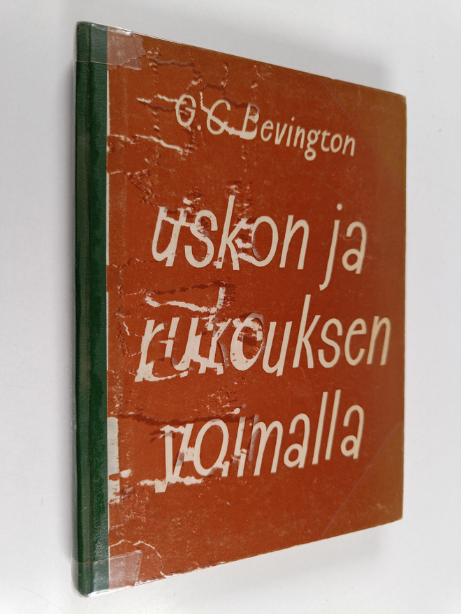 G. C. Bevington : Uskon ja rukouksen voimalla