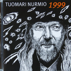 TUOMARI NURMIO: 1999 _ CD - pikkukuva 1