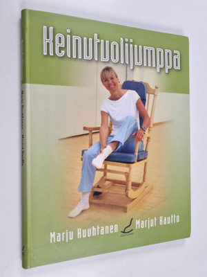 Marju Huuhtanen : Keinutuolijumppa : käsikirja ryhmänohja...