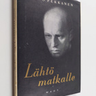 Toivo Pekkanen : Lähtö matkalle : runoja - pikkukuva 1