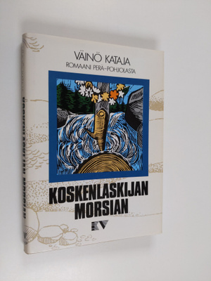 Väinö Kataja : Koskenlaskijan morsian