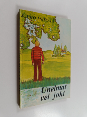 Jouko Metsälä : Unelmat vei joki