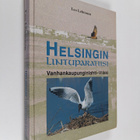 Leo Lehtonen : Helsingin lintuparatiisi : Vanhankaupungin... - pikkukuva 1