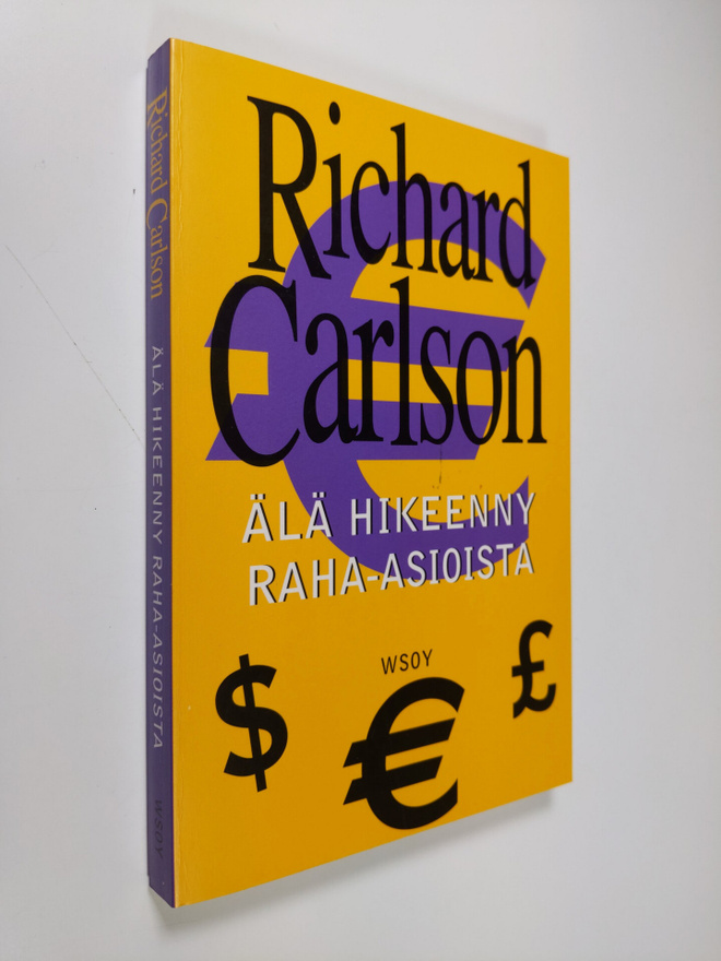 Richard Carlson : Älä hikeenny raha-asioista