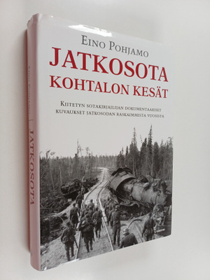 Eino Pohjamo : Jatkosota : kohtalon kesät