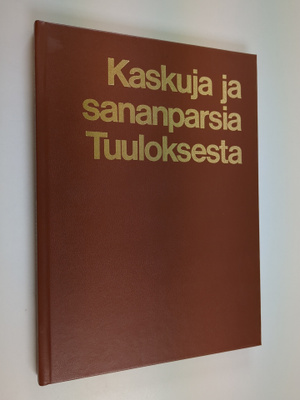 Lions Club (julk.) Tuulos : Kaskuja ja sananparsia Tuulok...