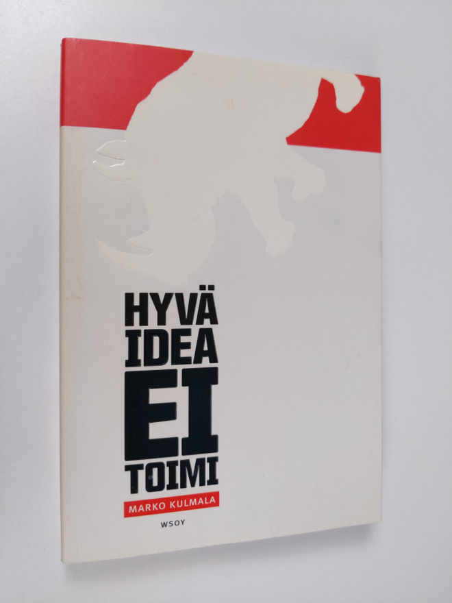Marko Kulmala : Hyvä idea ei toimi (signeerattu)