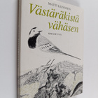Matti Leinonen : Västäräkistä vähäsen - pikkukuva 1