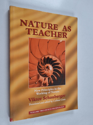 Viktor Schauberger : Nature As Teacher - New Principles i...