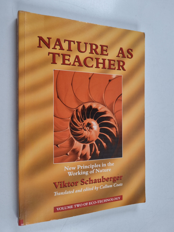 Viktor Schauberger : Nature As Teacher - New Principles i...