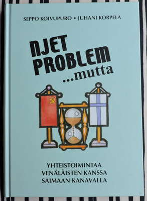 Njet problem...mutta- Yhteistoimintaa Saimaan kanavalla