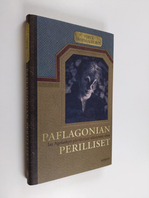 Virve Sammalkorpi : Paflagonian perilliset : Iax Agolasky...