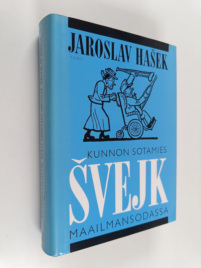 Jaroslav. Hasek : Kunnon sotamies Svejk maailmansodassa