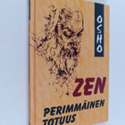 Osho : Zen : perimmäinen totuus - pikkukuva 1